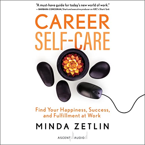Career Self-Care By Minda Zetlin Career Self-Care By Minda Zetlin
