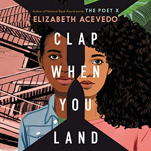 Clap When You Land By Elizabeth Acevedo Clap When You Land By Elizabeth Acevedo