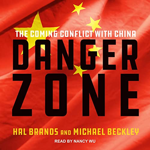 Danger Zone By Hal Brands, Michael Beckley