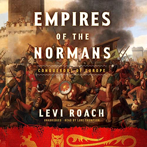 Empires of the Normans By Levi Roach Empires of the Normans By Levi Roach