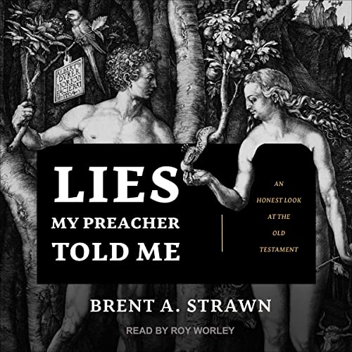 Lies My Preacher Told Me By Brent A. Strawn Lies My Preacher Told Me By Brent A. Strawn