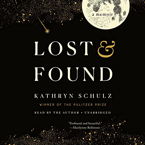 Lost & Found By Kathryn Schulz