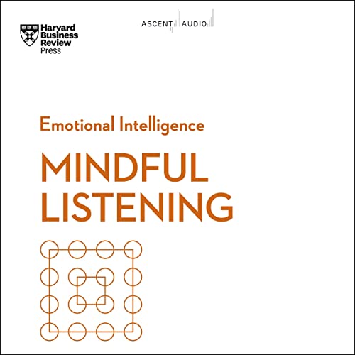 Mindful Listening By Harvard Business Review