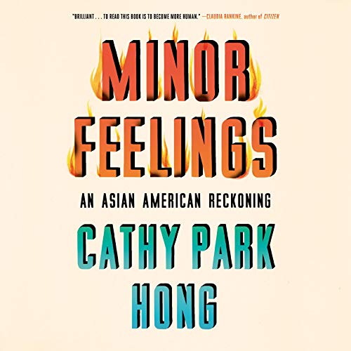 Minor Feelings By Cathy Park Hong Minor Feelings By Cathy Park Hong