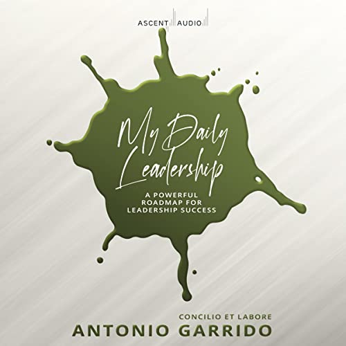 My Daily Leadership By Antonio Garrido My Daily Leadership By Antonio Garrido
