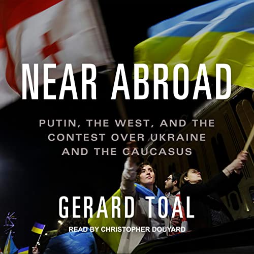 Near Abroad By Gerard Toal