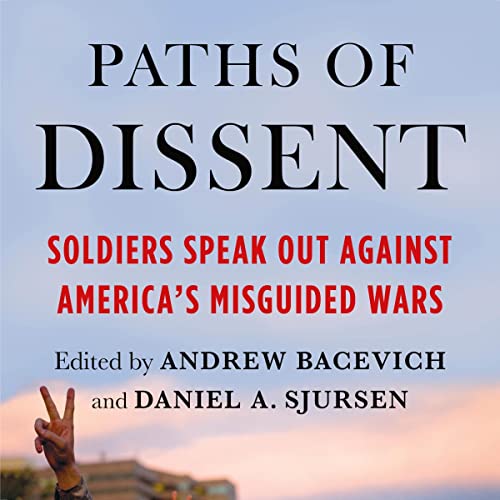 Paths of Dissent By Andrew Bacevich
