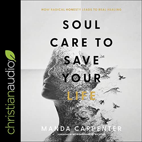 Soul Care to Save Your Life By Manda Carpenter Soul Care to Save Your Life By Manda Carpenter