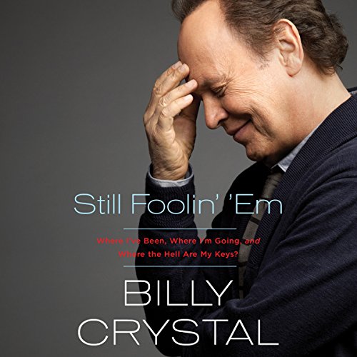 Still Foolin' 'Em By Billy Crystal Still Foolin' 'Em By Billy Crystal