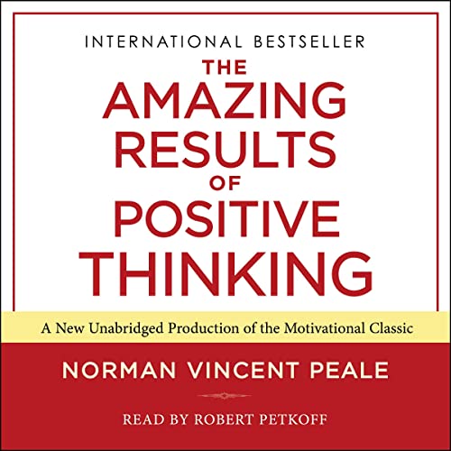 The Amazing Results of Positive Thinking By Dr. Norman Vincent Peale