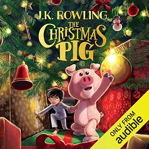The Christmas Pig By J.K. Rowling