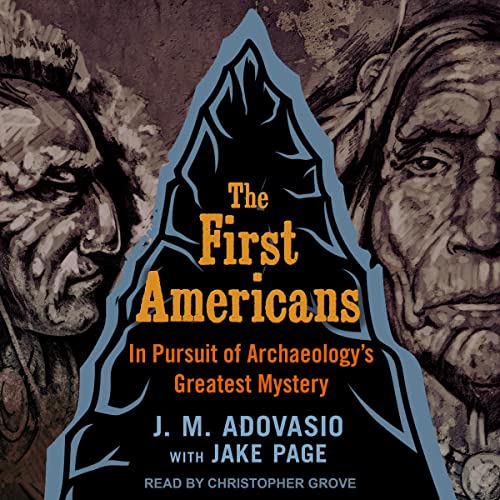 The First Americans By J.M. Adovasio, Jake Page