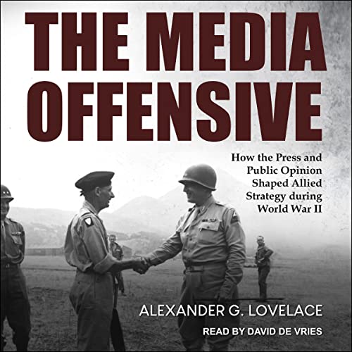 The Media Offensive By Alexander G. Lovelace