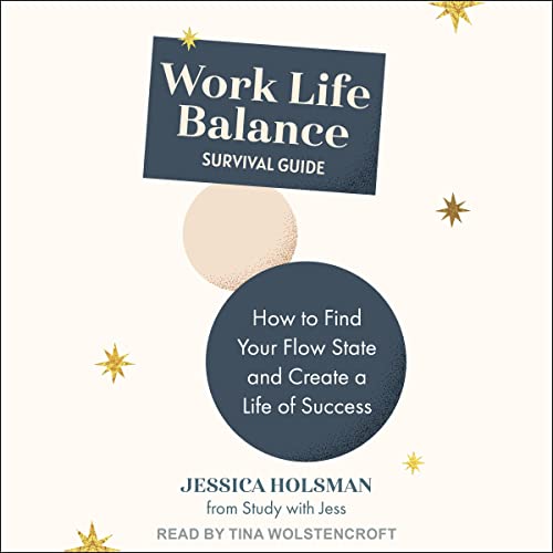 Work Life Balance Survival Guide By Jessica Holsman Work Life Balance Survival Guide By Jessica Holsman