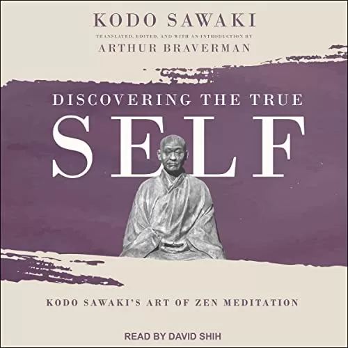 Discovering the True Self By Kodo Sawaki Discovering the True Self By Kodo Sawaki
