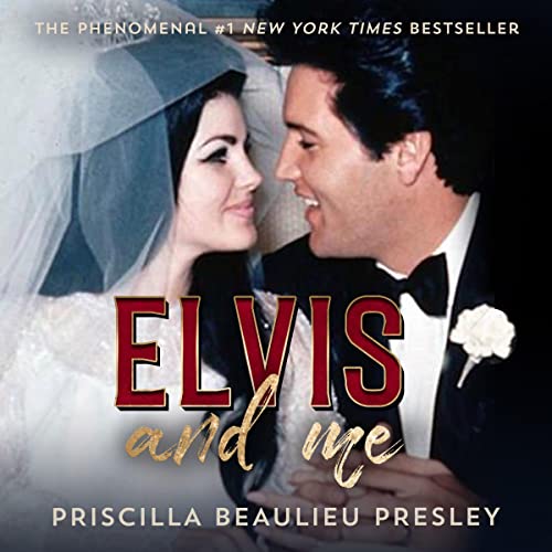 Elvis and Me By Priscilla Beaulieu Presley