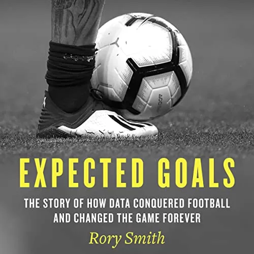 Expected Goals By Rory Smith Expected Goals By Rory Smith