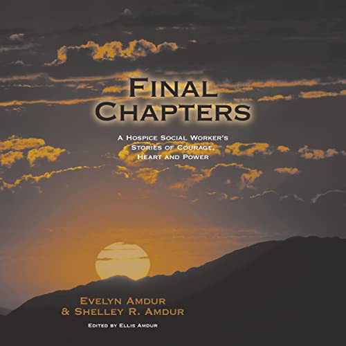 Final Chapters By Evelyn Amdur, Shelley R. Amdur Final Chapters By Evelyn Amdur, Shelley R. Amdur