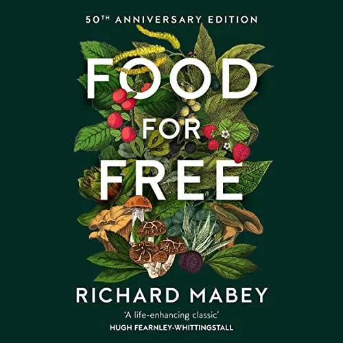 Food for Free (50th Anniversary Edition) By Richard Mabey Food for Free (50th Anniversary Edition) By Richard Mabey