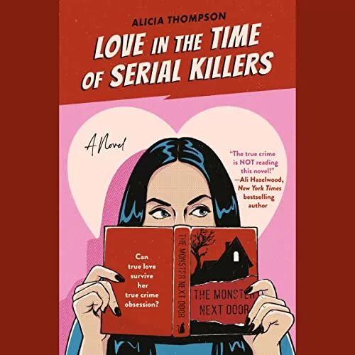 Love in the Time of Serial Killers By Alicia Thompson Love in the Time of Serial Killers By Alicia Thompson