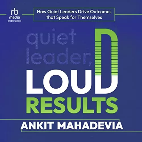 Quiet Leader, Loud Results By Ankit Mahadevia