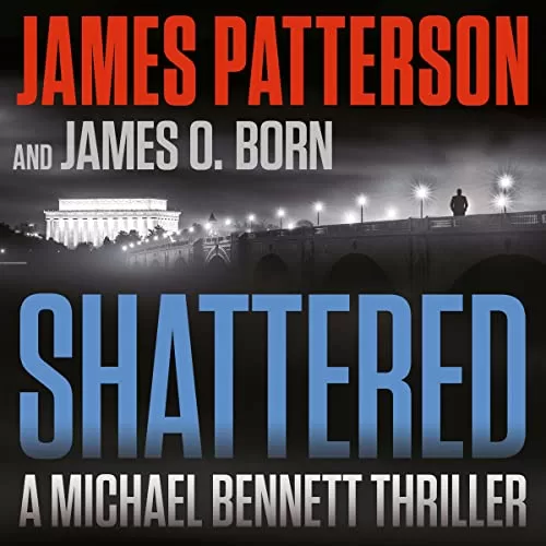 Shattered By James Patterson, James O. Born Shattered By James Patterson, James O. Born