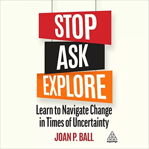 Stop, Ask, Explore By Joan P. Ball Stop, Ask, Explore By Joan P. Ball