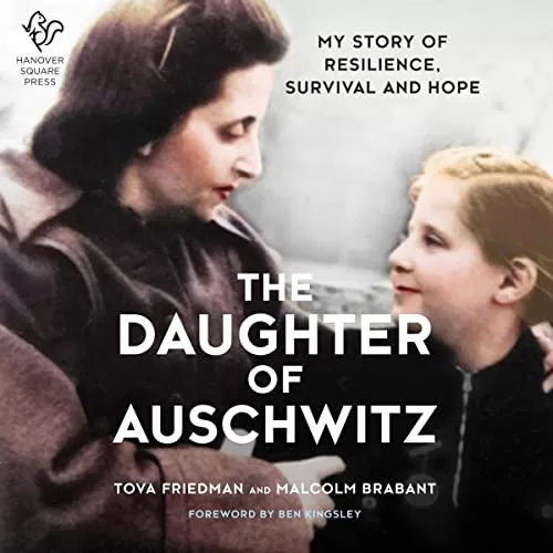 The Daughter of Auschwitz By Tova Friedman, Malcolm Brabant