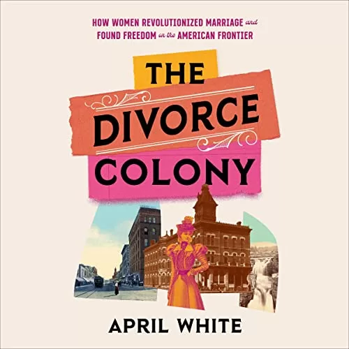 The Divorce Colony By April White
