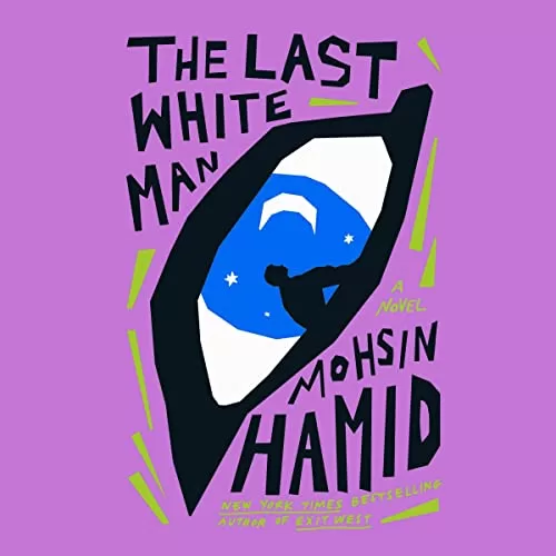 The Last White Man By Mohsin Hamid The Last White Man By Mohsin Hamid