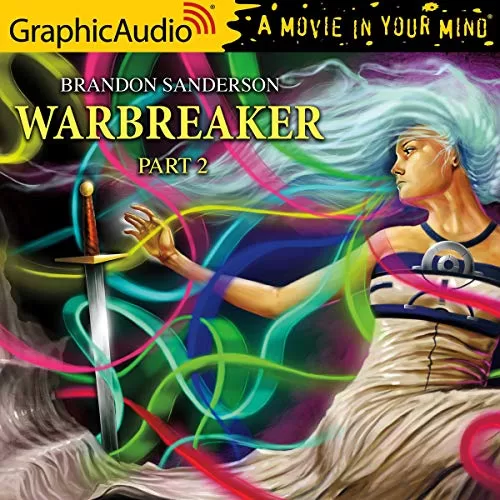 Warbreaker (2 of 3) [Dramatized Adaptation] By Brandon Sanderson