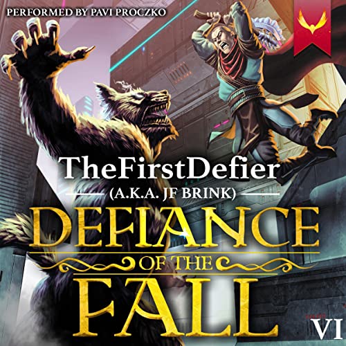 Defiance of the Fall 6 By TheFirstDefier, JF Brink Defiance of the Fall 6 By TheFirstDefier, JF Brink