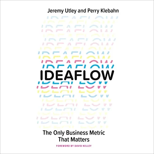 Ideaflow By Jeremy Utley, Perry Klebahn
