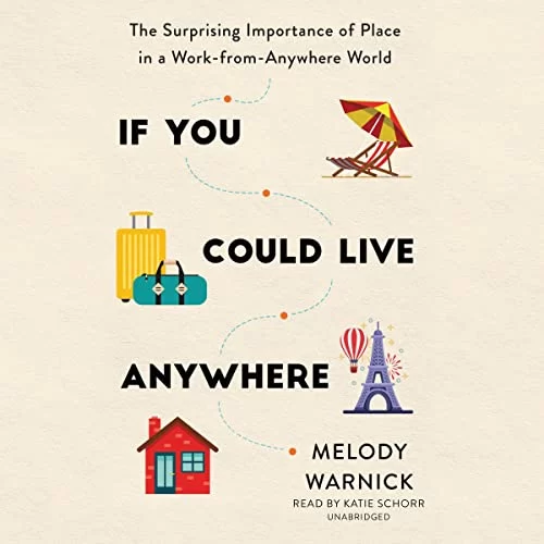 If You Could Live Anywhere By Melody Warnick If You Could Live Anywhere By Melody Warnick