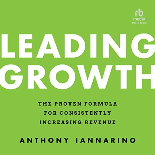 Leading Growth By Anthony Iannarino