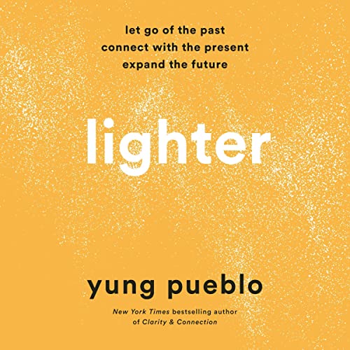 Lighter By Yung Pueblo