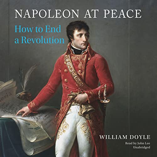 Napoleon at Peace By William Doyle Napoleon at Peace By William Doyle
