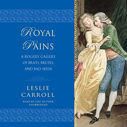 Royal Pains By Leslie Carroll Royal Pains By Leslie Carroll