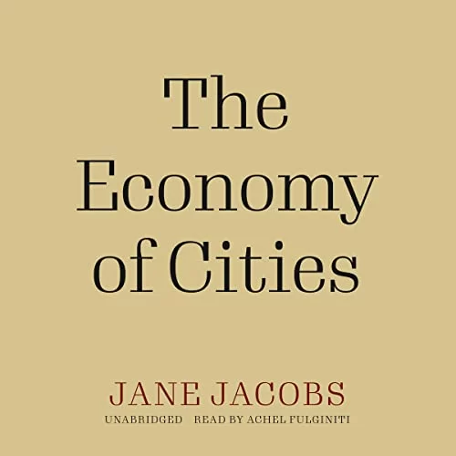 The Economy of Cities By Jane Jacobs