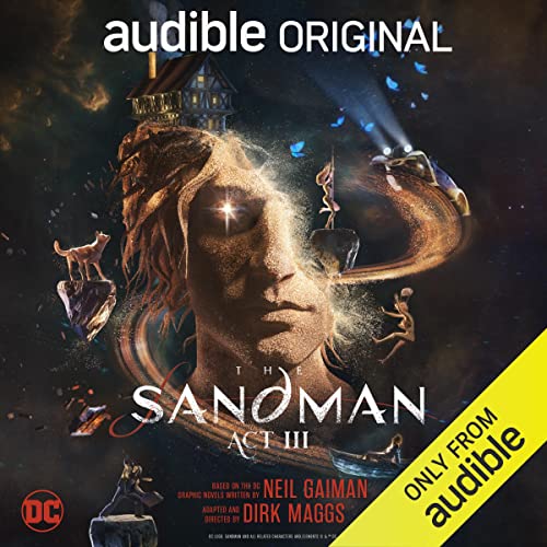 The Sandman: Act III By Neil Gaiman, Dirk Maggs The Sandman: Act III By Neil Gaiman, Dirk Maggs