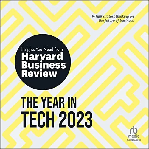 The Year in Tech 2023 By Harvard Business Review
