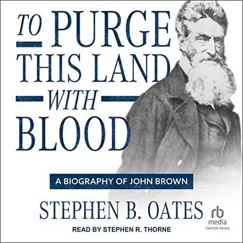 To Purge This Land with Blood By Stephen B. Oates To Purge This Land with Blood By Stephen B. Oates