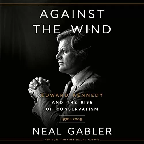 Against the Wind By Neal Gabler