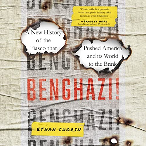 Benghazi! By Ethan Chorin Benghazi! By Ethan Chorin