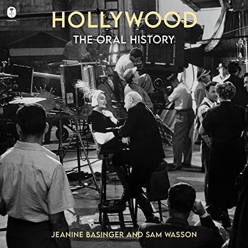 Hollywood: The Oral History By Jeanine Basinger, Sam Wasson Hollywood: The Oral History By Jeanine Basinger, Sam Wasson