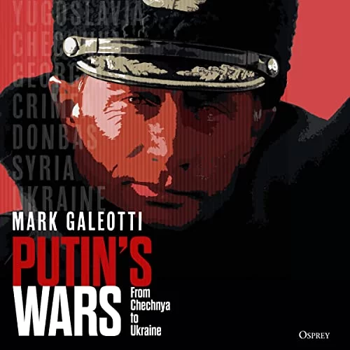 Putin's Wars By Mark Galeotti Putin's Wars By Mark Galeotti