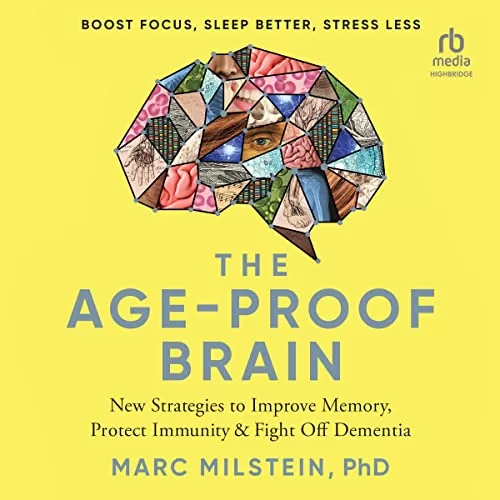 The Age-Proof Brain By Dr. Marc Milstein