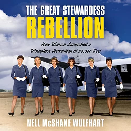 The Great Stewardess Rebellion By Nell McShane Wulfhart The Great Stewardess Rebellion By Nell McShane Wulfhart