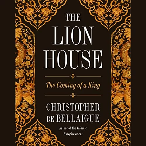 The Lion House By Christopher de Bellaigue