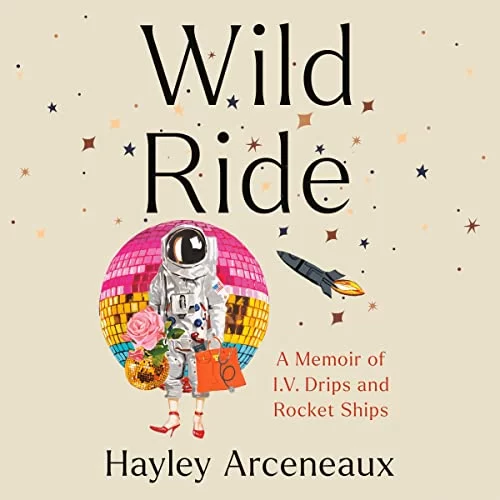 Wild Ride By Hayley Arceneaux, Sandra Bark